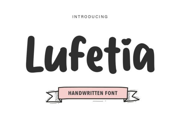 Lufetia: A Font That Brings Joy to Every Design